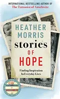 A remény történetei - Inspiráció a mindennapi életben - Stories of Hope - Finding Inspiration in Everyday Lives