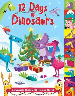 A dinoszauruszok 12 napja: A Jurassic Classic Christmas Carol - 12 Days of Dinosaurs: A Jurassic Classic Christmas Carol