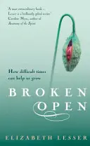 Broken Open - Hogyan segíthetnek a nehéz idők a fejlődésben - Broken Open - How difficult times can help us grow