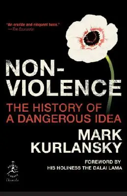 Erőszakmentesség: Egy veszélyes eszme története - Nonviolence: The History of a Dangerous Idea