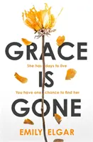 Grace is Gone - A megrázó élettörténet ihlette lebilincselő pszichológiai thriller - Grace is Gone - The gripping psychological thriller inspired by a shocking real-life story