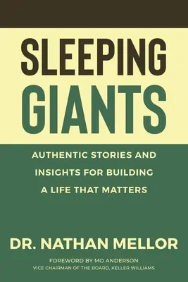 Alvó óriások: Hiteles történetek és meglátások a fontos élet felépítéséhez - Sleeping Giants: Authentic Stories and Insights for Building a Life That Matters