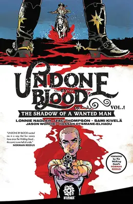 Undone by Blood: Avagy egy körözött ember árnyéka - Undone by Blood: Or the Shadow of a Wanted Man