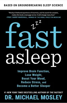 Gyors alvás: Javítsa az agyműködést, fogyjon, fokozza a hangulatát, csökkentse a stresszt, és legyen jobb alvó - Fast Asleep: Improve Brain Function, Lose Weight, Boost Your Mood, Reduce Stress, and Become a Better Sleeper