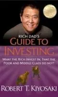 Rich Dad's Guide to Investing - Amibe a gazdagok befektetnek, amibe a szegények és a középosztálybeliek nem - Rich Dad's Guide to Investing - What the Rich Invest In, That the Poor and Middle-Class Do Not