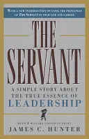 The Servant: Egy egyszerű történet a vezetés igazi lényegéről - The Servant: A Simple Story about the True Essence of Leadership