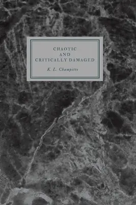 Káosz és kritikusan sérült - Chaotic and Critically Damaged