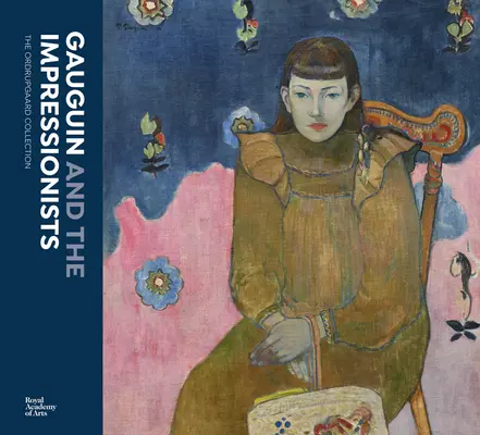 Gauguin és az impresszionisták: Az Ordrupgaard-gyűjtemény - Gauguin and the Impressionists: The Ordrupgaard Collection