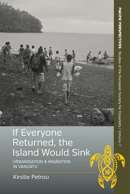 Ha mindenki visszatérne, a sziget elsüllyedne: Vanuatu urbanizációja és migrációja - If Everyone Returned, the Island Would Sink: Urbanisation and Migration in Vanuatu