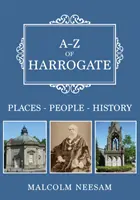 A-Z of Harrogate - Helyek-emberek-történelem - A-Z of Harrogate - Places-People-History