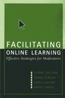 Az online tanulás elősegítése - Hatékony stratégiák moderátoroknak - Facilitating Online Learning - Effective Strategies for Moderators