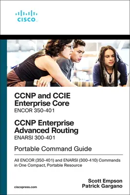 CCNP és CCIE Enterprise Core és CCNP Enterprise Advanced Routing Portable Command Guide: Az összes Encor (350-401) és Enarsi (300-410) parancs egy kompozícióban. - CCNP and CCIE Enterprise Core & CCNP Enterprise Advanced Routing Portable Command Guide: All Encor (350-401) and Enarsi (300-410) Commands in One Comp