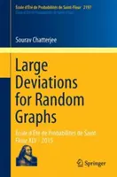 Nagy eltérések a véletlen gráfok esetében: cole d't de Probabilits de Saint-Flour XLV - 2015 - Large Deviations for Random Graphs: cole d't de Probabilits de Saint-Flour XLV - 2015