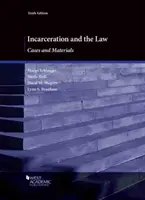 A börtönbüntetés és a jog - esetek és anyagok - Incarceration and the Law - Cases and Materials