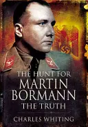 Vadászat Martin Bormann után: Az igazság - The Hunt for Martin Bormann: The Truth