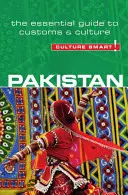 Pakisztán - Kultúra okos!, 49. kötet: A szokások és a kultúra alapvető útmutatója - Pakistan - Culture Smart!, Volume 49: The Essential Guide to Customs & Culture