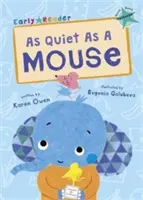 Olyan csendes, mint egy egér - (Turquoise Early Reader) - As Quiet As A Mouse - (Turquoise Early Reader)