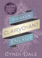 Ébreszd fel a tisztánlátó energiát - Awaken Clairvoyant Energy