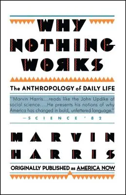 Miért nem működik semmi: A mindennapi élet antropológiája - Why Nothing Works: The Anthropology of Daily Life