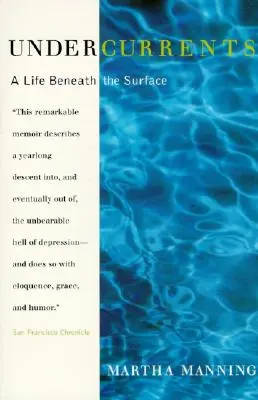 Undercurrents: Egy terapeuta számvetése a depresszióval - Undercurrents: A Therapist's Reckoning with Depression