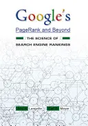 A Google Pagerank és azon túl: A keresőmotorok rangsorolásának tudománya - Google's Pagerank and Beyond: The Science of Search Engine Rankings