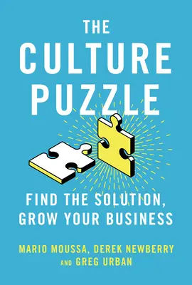 A kultúra rejtélye: A szervezet sikerét mozgató erők kihasználása - The Culture Puzzle: Harnessing the Forces That Drive Your Organization's Success