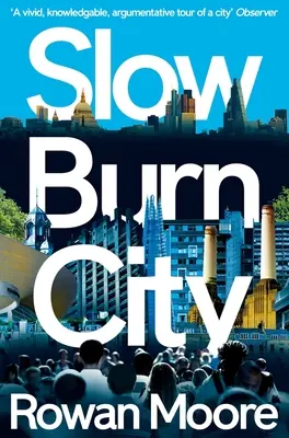 Slow Burn City: London a huszonegyedik században - Slow Burn City: London in the Twenty-First Century