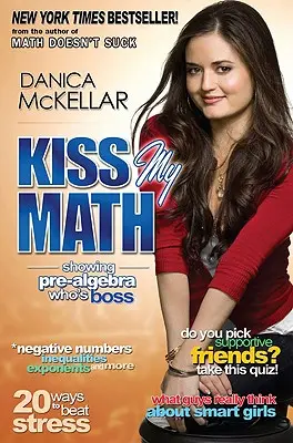 Kiss My Math: Mutasd meg az elő-algebrát, ki a főnök! - Kiss My Math: Showing Pre-Algebra Who's Boss