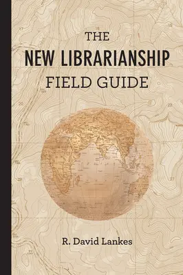 Az új könyvtárosi szakkönyvtár - The New Librarianship Field Guide