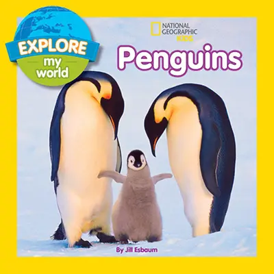 Fedezd fel a világomat: Pingvinek - Explore My World Penguins