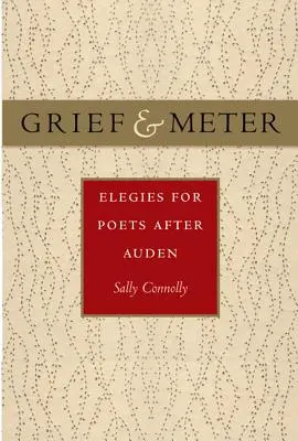 Gyász és mérőeszköz: Elegies for Poets After Auden - Grief and Meter: Elegies for Poets After Auden