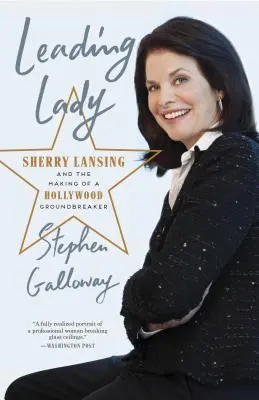 Leading Lady: Sherry Lansing és egy hollywoodi úttörő megteremtése - Leading Lady: Sherry Lansing and the Making of a Hollywood Groundbreaker