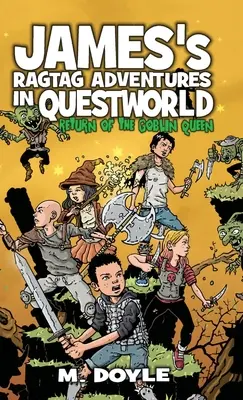 James's Ragtag Adventures in Questworld: A koboldkirálynő visszatérése - James's Ragtag Adventures in Questworld: Return of the Goblin Queen