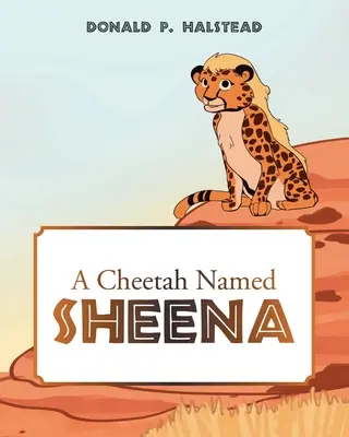 Egy Sheena nevű gepárd - A Cheetah Named Sheena
