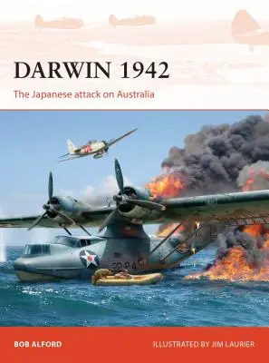 Darwin 1942: A japánok támadása Ausztrália ellen - Darwin 1942: The Japanese Attack on Australia