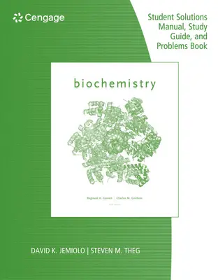 Tanulmányi útmutató a Garrett/Grisham's Biochemistry, 6th (Biokémia) című könyvhöz, a tanulói megoldási kézikönyvvel és a feladatgyűjteményhez. - Study Guide with Student Solutions Manual and Problems Book for Garrett/Grisham's Biochemistry, 6th