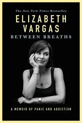 Két lélegzetvétel között: A pánik és a függőség emlékirata - Between Breaths: A Memoir of Panic and Addiction