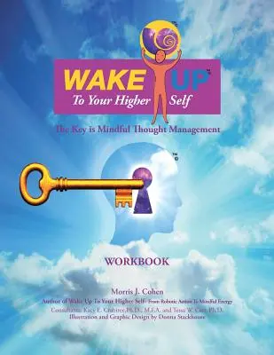 Ébredj fel a felsőbb énedre: A kulcs a tudatos gondolatmenedzselés - Wake Up to Your Higher Self: The Key Is Mindful Thought Management