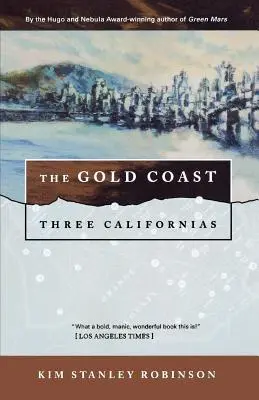 Az Aranypart: Három Kalifornia - The Gold Coast: Three Californias