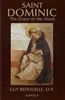 Szent Domonkos: A szó kegyelme - Saint Dominic: The Grace of the Word