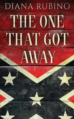 The One That Got Away: John Surratt, John Wilkes Booth összeesküvője a Lincoln elnök meggyilkolására irányuló tervében - The One That Got Away: John Surratt, the conspirator in John Wilkes Booth's plot to assassinate President Lincoln