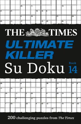 The Times Su Doku - The Times Ultimate Killer Su Doku Book 14: 200 leghalálosabb Su Doku feladvány - The Times Su Doku - The Times Ultimate Killer Su Doku Book 14: 200 of the Deadliest Su Doku Puzzles