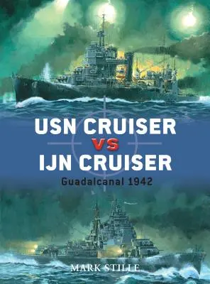 USN cirkáló kontra Ijn cirkáló: Guadalcanal 1942 - USN Cruiser Vs Ijn Cruiser: Guadalcanal 1942