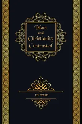 Az iszlám és a kereszténység szembeállítva - Islam and Christianity Contrasted