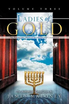 Az arany hölgyei, harmadik kötet: The Remarkable Ministry of the Golden Candlestick (Az arany gyertyatartó figyelemre méltó szolgálata) - Ladies of Gold, Volume Three: The Remarkable Ministry of the Golden Candlestick