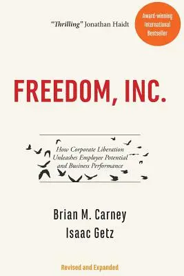 Freedom, Inc: Hogyan szabadítja fel a vállalati felszabadulás a munkatársak potenciálját és az üzleti teljesítményt? - Freedom, Inc.: How Corporate Liberation Unleashes Employee Potential and Business Performance