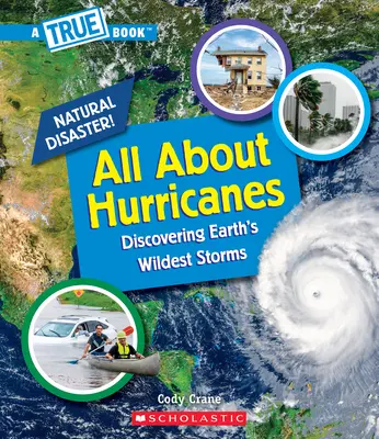 Minden a hurrikánokról (egy igaz könyv: természeti katasztrófák) (Library Edition) - All about Hurricanes (a True Book: Natural Disasters) (Library Edition)