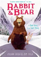 Nyúl és medve: A rossz király szomorú dolog - 5. könyv - Rabbit and Bear: A Bad King is a Sad Thing - Book 5