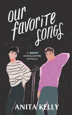 Kedvenc dalaink: A Moonlighters novella - Our Favorite Songs: A Moonlighters novella