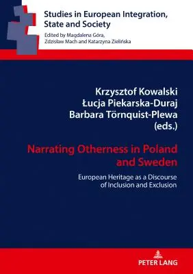 A másság elbeszélése Lengyelországban és Svédországban; az európai örökség mint a befogadás és kirekesztés diskurzusa - Narrating Otherness in Poland and Sweden; European Heritage as a Discourse of Inclusion and Exclusion